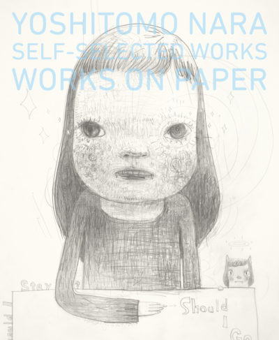 奈良美智<br />Yoshitomo Nara：Self-selected Works―Works on Paper